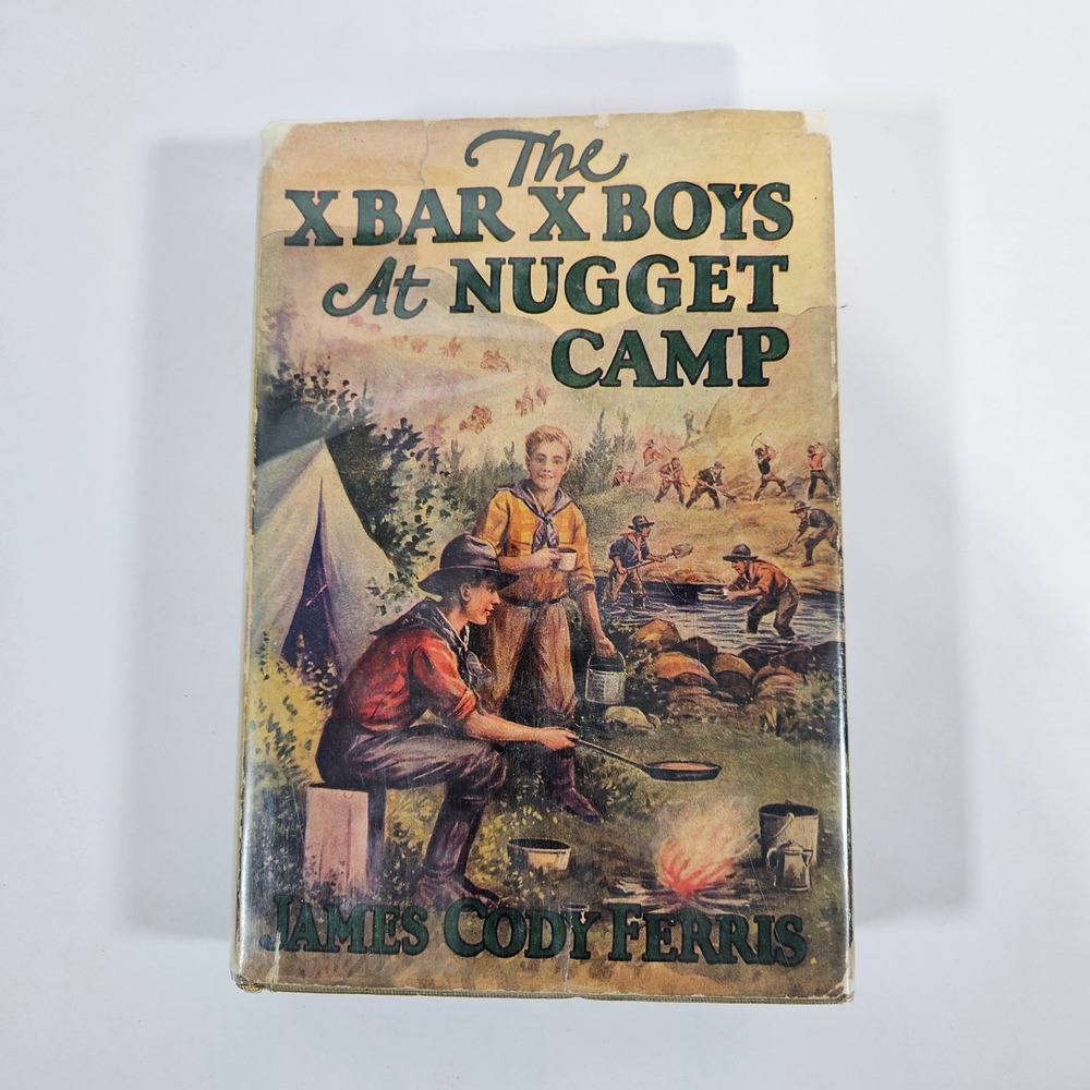 The X Bar X Boys Nugget Camp James Cody Ferris‎ 1928 Grosset & Dunlap Hardcover